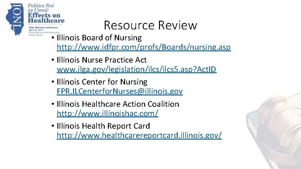 Resource Review • Illinois Board of Nursing http: //www. idfpr. com/profs/Boards/nursing. asp • Illinois