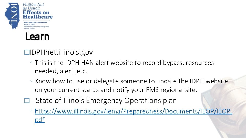 Learn �IDPHnet. illinois. gov ◦ This is the IDPH HAN alert website to record