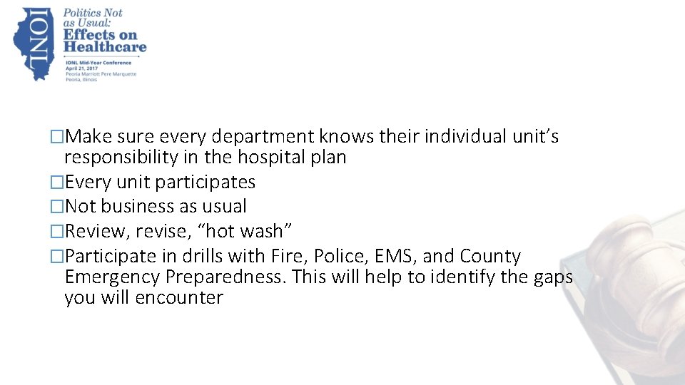 �Make sure every department knows their individual unit’s responsibility in the hospital plan �Every