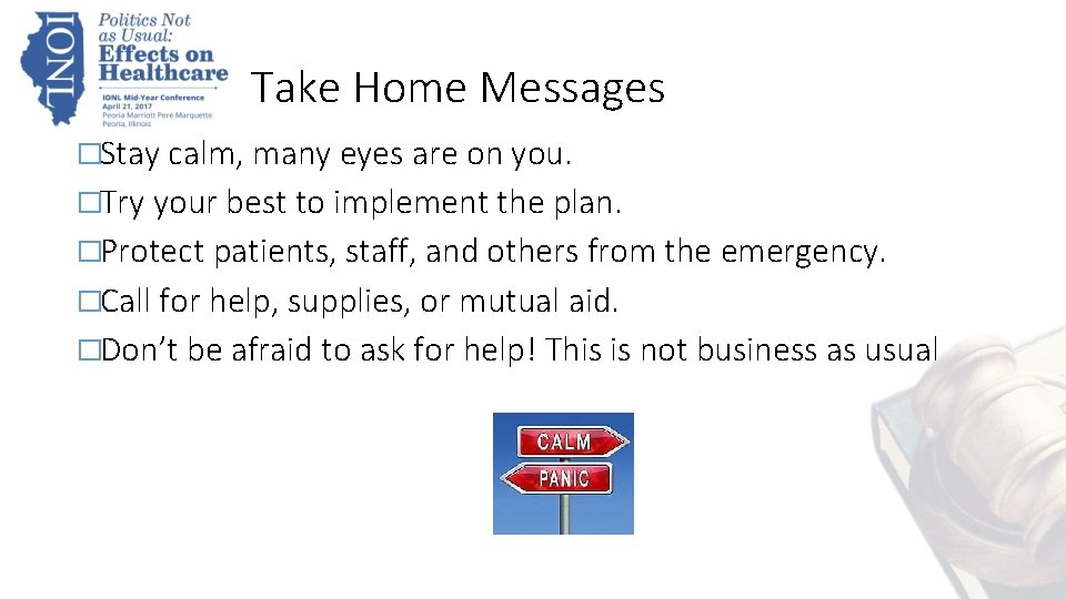 Take Home Messages �Stay calm, many eyes are on you. �Try your best to