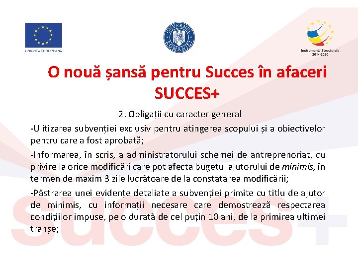 O nouă șansă pentru Succes în afaceri SUCCES+ 2. Obligații cu caracter general -Ulitizarea