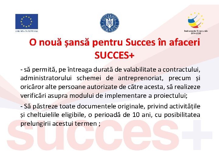 O nouă șansă pentru Succes în afaceri SUCCES+ - să permită, pe întreaga durată