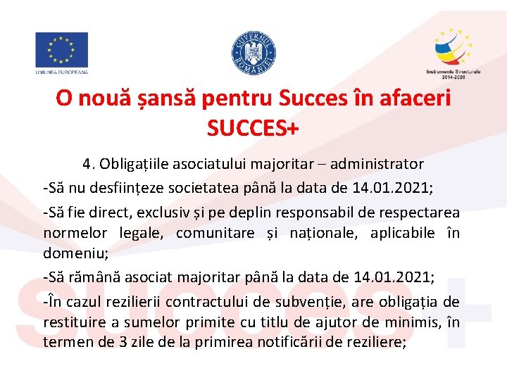 O nouă șansă pentru Succes în afaceri SUCCES+ 4. Obligațiile asociatului majoritar – administrator