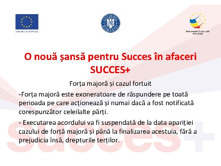 O nouă șansă pentru Succes în afaceri SUCCES+ Forța majoră și cazul fortuit -Forța