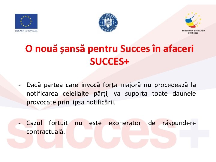 O nouă șansă pentru Succes în afaceri SUCCES+ - Dacă partea care invocă forța