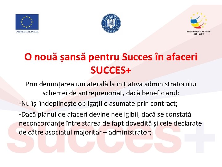 O nouă șansă pentru Succes în afaceri SUCCES+ Prin denunțarea unilaterală la inițiativa administratorului