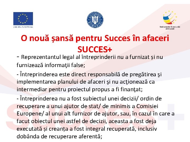 O nouă șansă pentru Succes în afaceri SUCCES+ - Reprezentantul legal al întreprinderii nu