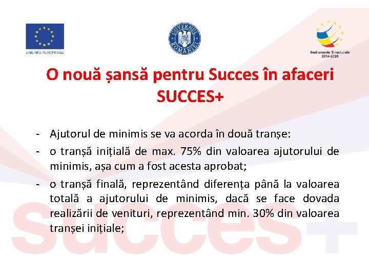 O nouă șansă pentru Succes în afaceri SUCCES+ - Ajutorul de minimis se va