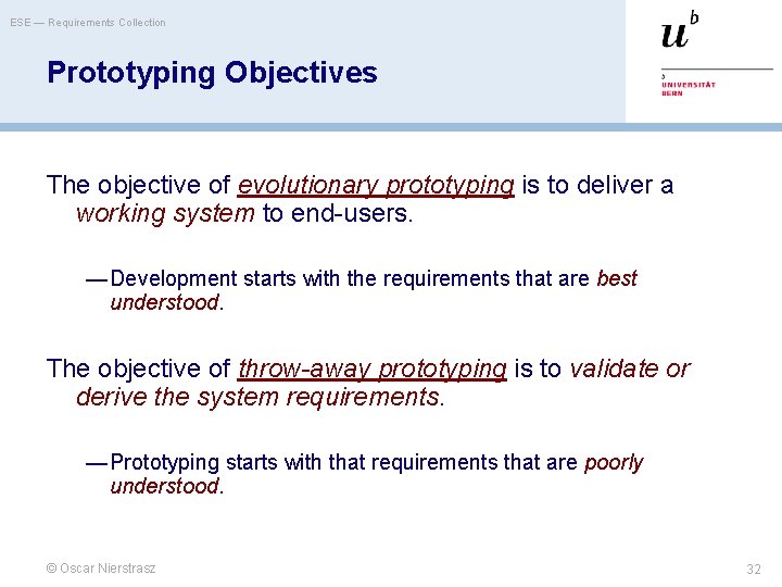 ESE — Requirements Collection Prototyping Objectives The objective of evolutionary prototyping is to deliver