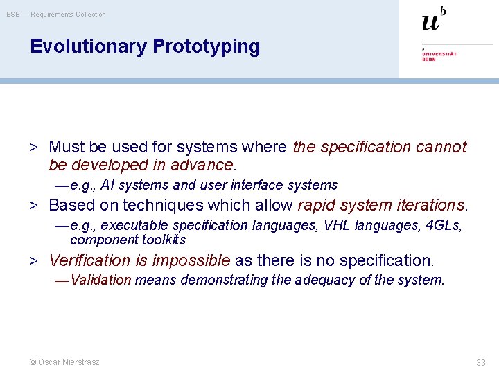 ESE — Requirements Collection Evolutionary Prototyping > Must be used for systems where the
