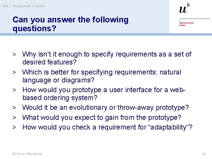 ESE — Requirements Collection Can you answer the following questions? > Why isn’t it