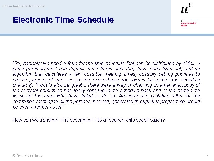 ESE — Requirements Collection Electronic Time Schedule “So, basically we need a form for