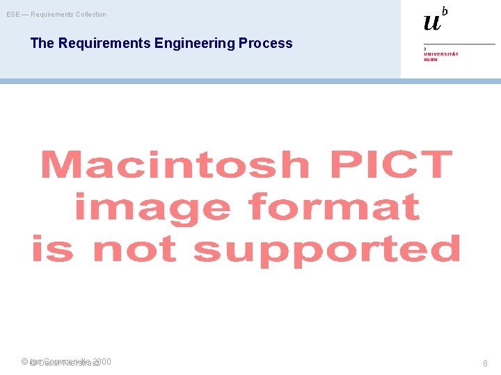 ESE — Requirements Collection The Requirements Engineering Process ©© Ian. Oscar Sommerville 2000 Nierstrasz