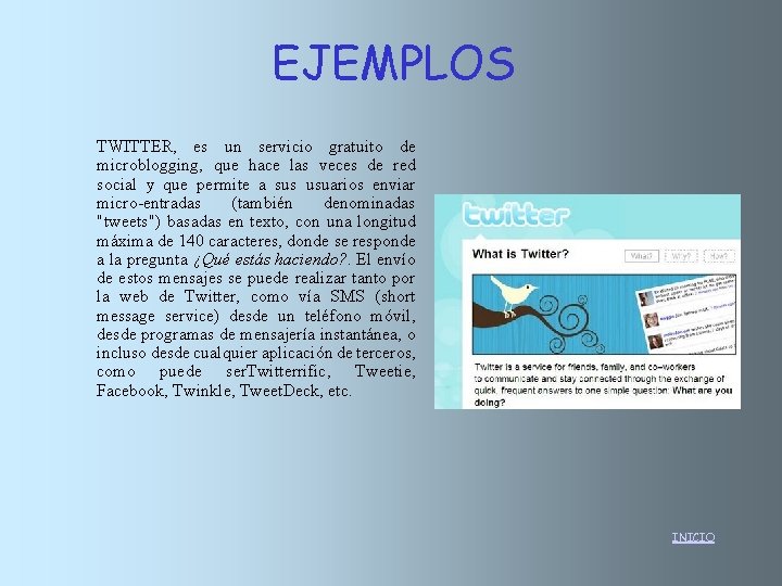 EJEMPLOS TWITTER, es un servicio gratuito de microblogging, que hace las veces de red