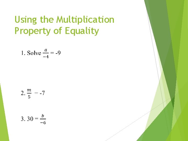Using the Multiplication Property of Equality 
