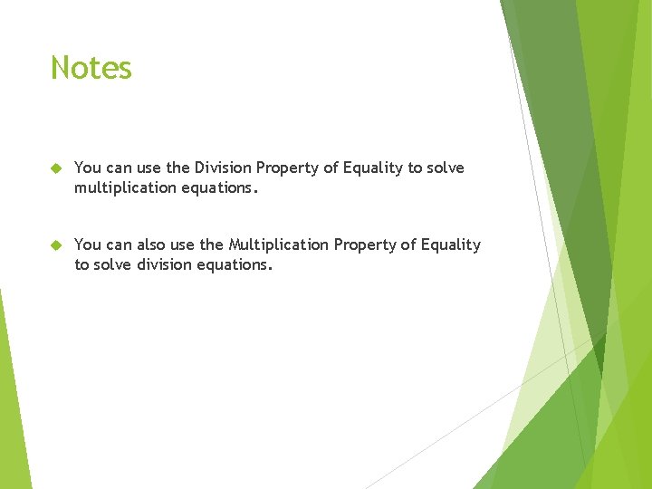 Notes You can use the Division Property of Equality to solve multiplication equations. You