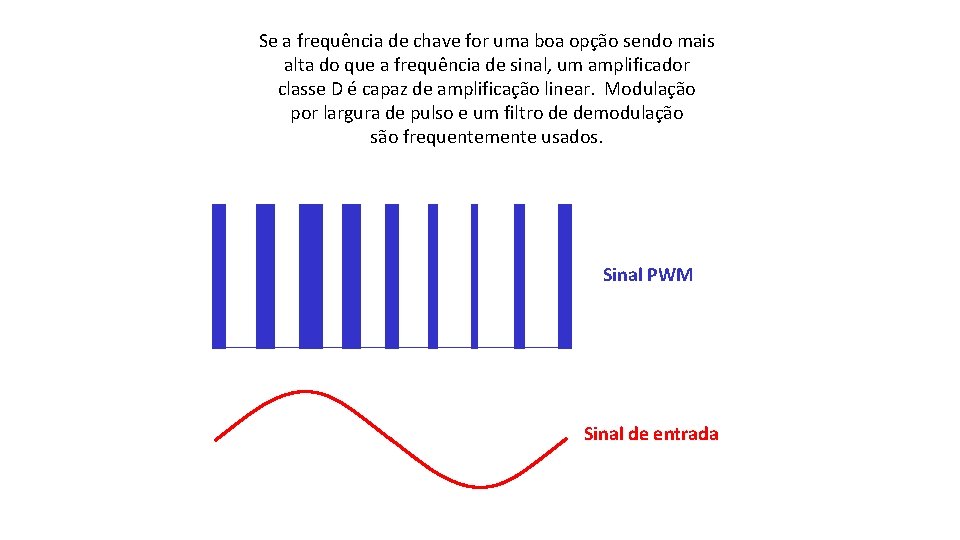 Se a frequência de chave for uma boa opção sendo mais alta do que