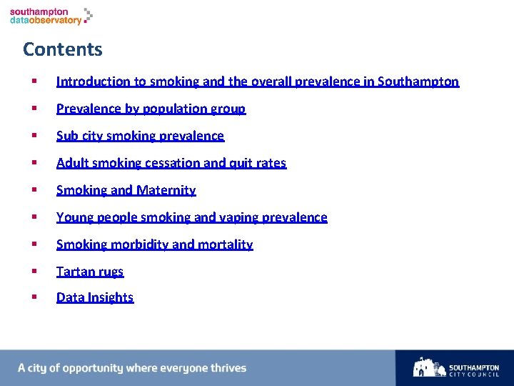 I Contents § Introduction to smoking and the overall prevalence in Southampton § Prevalence