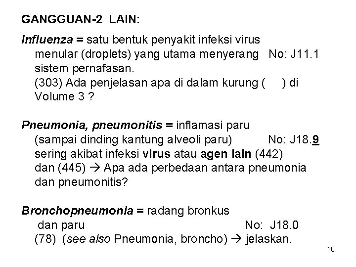 GANGGUAN-2 LAIN: Influenza = satu bentuk penyakit infeksi virus menular (droplets) yang utama menyerang