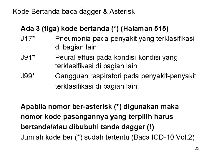 Kode Bertanda baca dagger & Asterisk Ada 3 (tiga) kode bertanda (*) (Halaman 515)