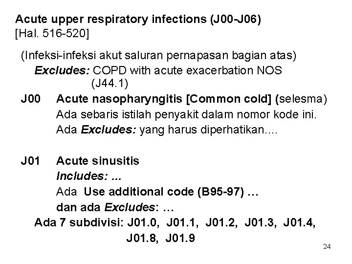 Acute upper respiratory infections (J 00 -J 06) [Hal. 516 -520] (Infeksi-infeksi akut saluran