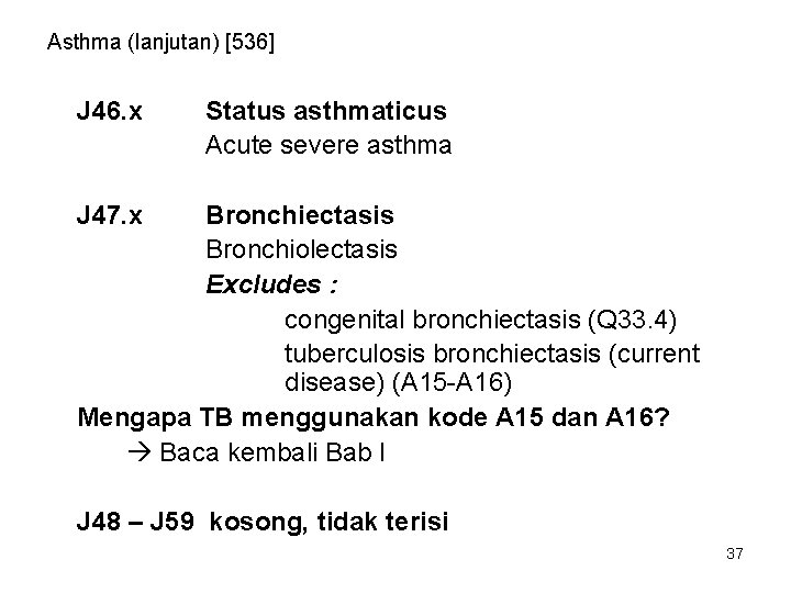 Asthma (lanjutan) [536] J 46. x Status asthmaticus Acute severe asthma J 47. x