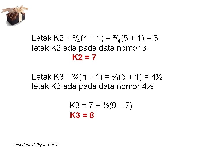 Letak K 2 : ²/4(n + 1) = ²/4(5 + 1) = 3 letak