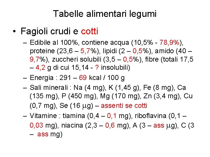 Tabelle alimentari legumi • Fagioli crudi e cotti – Edibile al 100%, contiene acqua