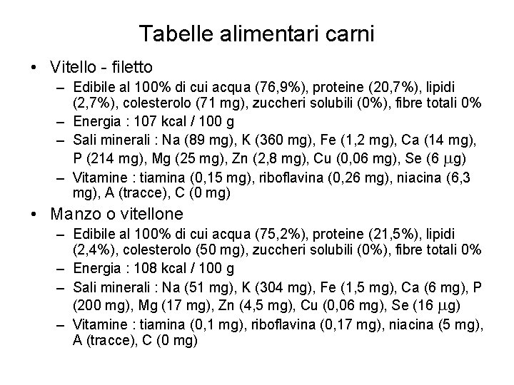 Tabelle alimentari carni • Vitello - filetto – Edibile al 100% di cui acqua