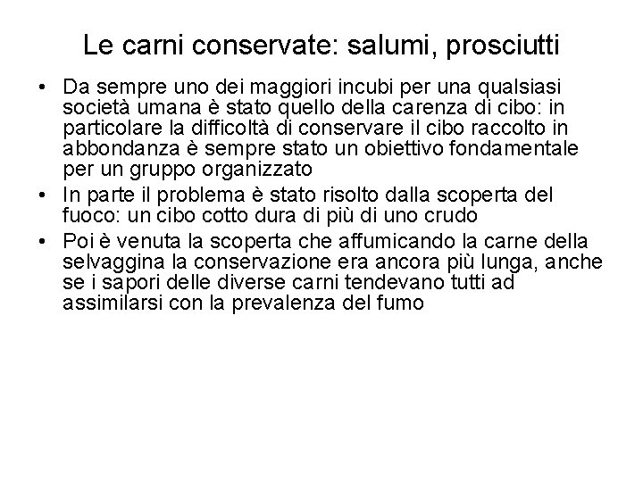 Le carni conservate: salumi, prosciutti • Da sempre uno dei maggiori incubi per una