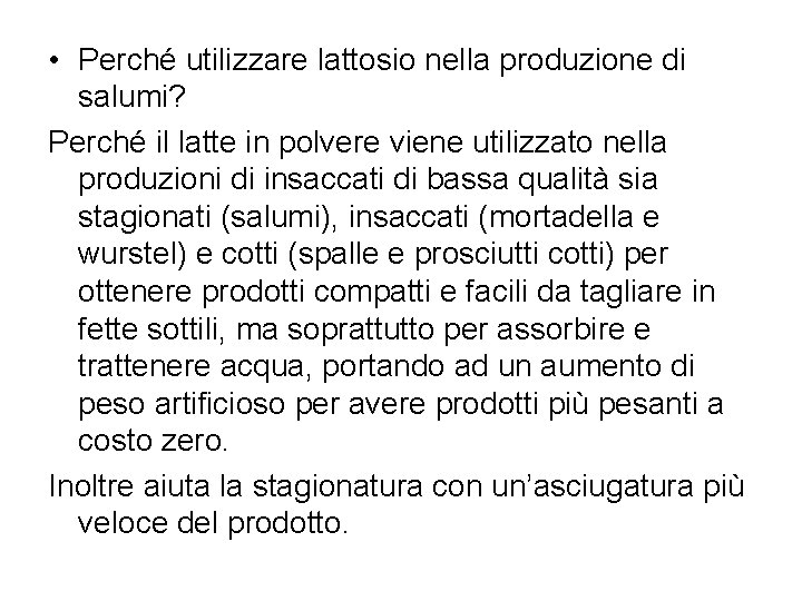  • Perché utilizzare lattosio nella produzione di salumi? Perché il latte in polvere