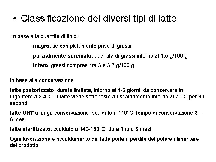  • Classificazione dei diversi tipi di latte In base alla quantità di lipidi