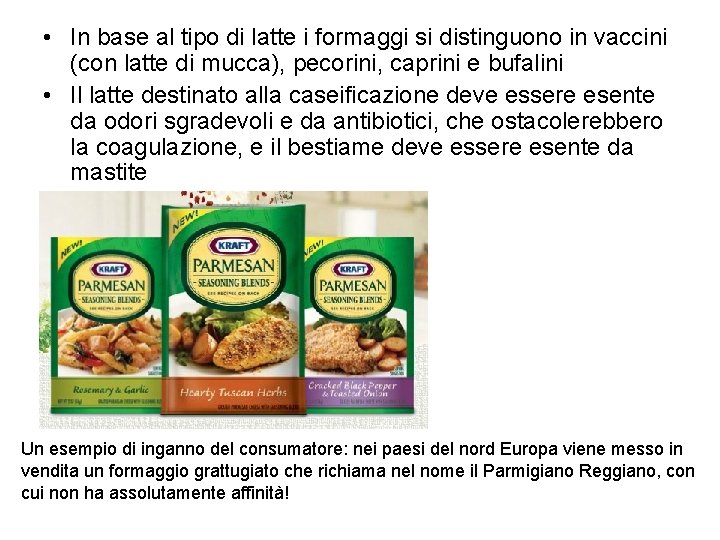  • In base al tipo di latte i formaggi si distinguono in vaccini