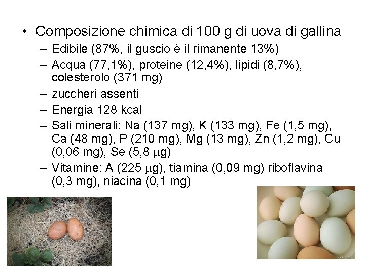  • Composizione chimica di 100 g di uova di gallina – Edibile (87%,
