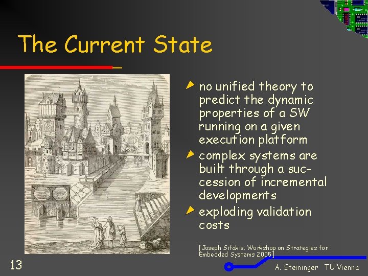 The Current State no unified theory to predict the dynamic properties of a SW