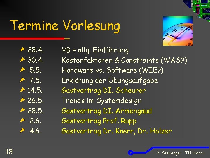 Termine Vorlesung 28. 4. 30. 4. 5. 5. 7. 5. 14. 5. 26. 5.