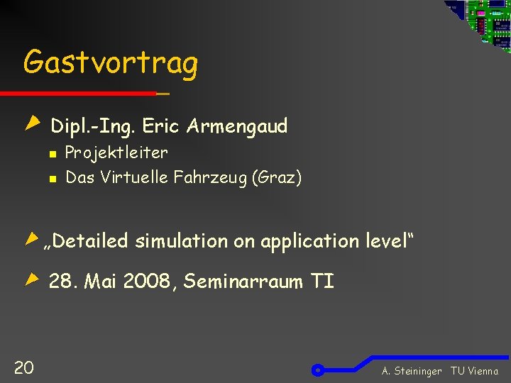 Gastvortrag Dipl. -Ing. Eric Armengaud n n Projektleiter Das Virtuelle Fahrzeug (Graz) „Detailed simulation