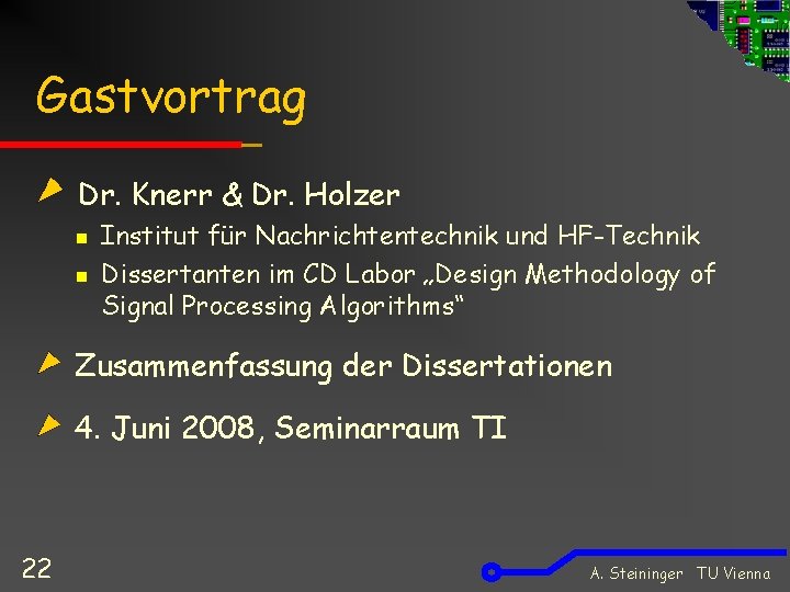 Gastvortrag Dr. Knerr & Dr. Holzer n n Institut für Nachrichtentechnik und HF-Technik Dissertanten