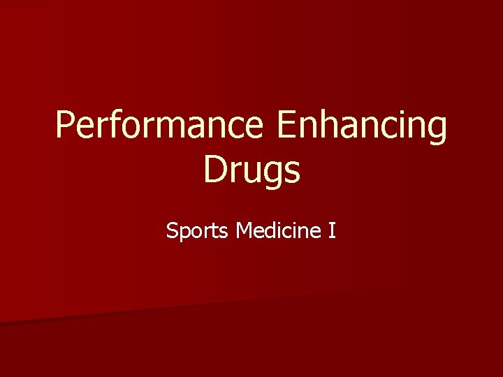 Performance Enhancing Drugs Sports Medicine I 