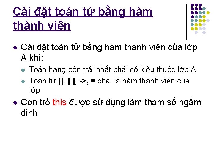 Cài đặt toán tử bằng hàm thành viên l Cài đặt toán tử bằng