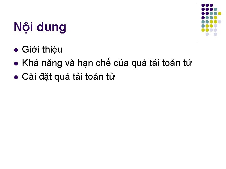 Nội dung l l l Giới thiệu Khả năng và hạn chế của quá