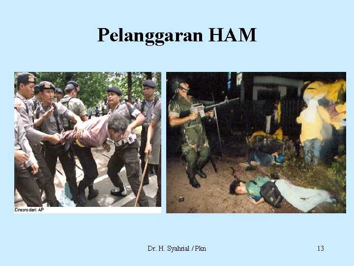 Pelanggaran HAM Dr. H. Syahrial / Pkn 13 