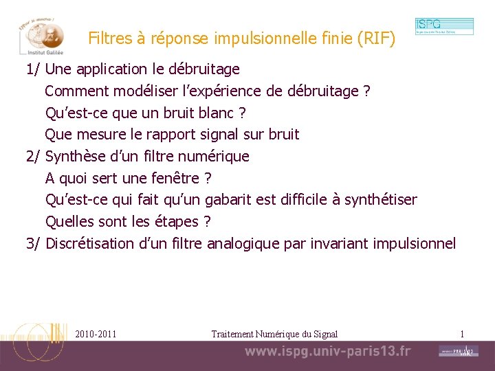 Filtres à réponse impulsionnelle finie (RIF) 1/ Une application le débruitage Comment modéliser l’expérience