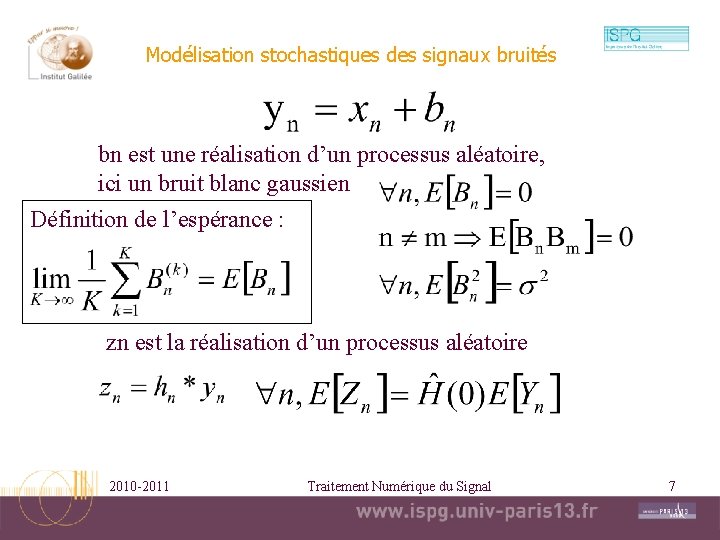 Modélisation stochastiques des signaux bruités bn est une réalisation d’un processus aléatoire, ici un