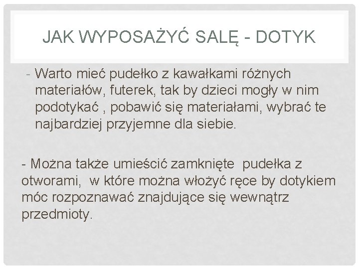 JAK WYPOSAŻYĆ SALĘ - DOTYK - Warto mieć pudełko z kawałkami różnych materiałów, futerek,