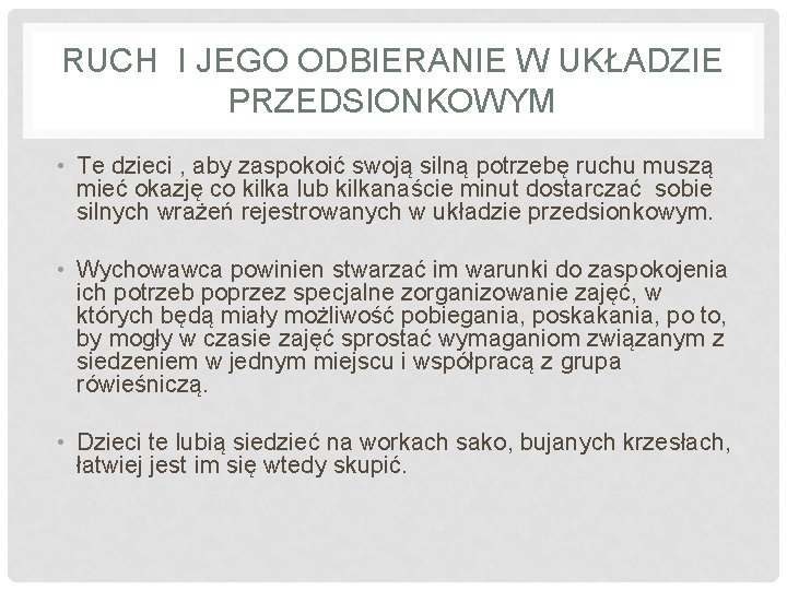 RUCH I JEGO ODBIERANIE W UKŁADZIE PRZEDSIONKOWYM • Te dzieci , aby zaspokoić swoją