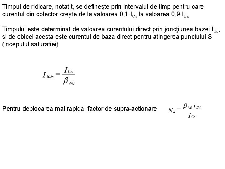 Timpul de ridicare, notat tr se defineşte prin intervalul de timp pentru care curentul