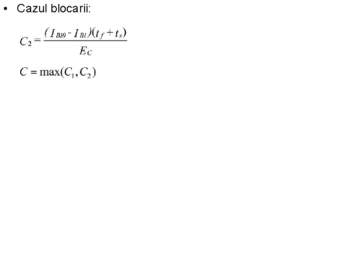  • Cazul blocarii: 