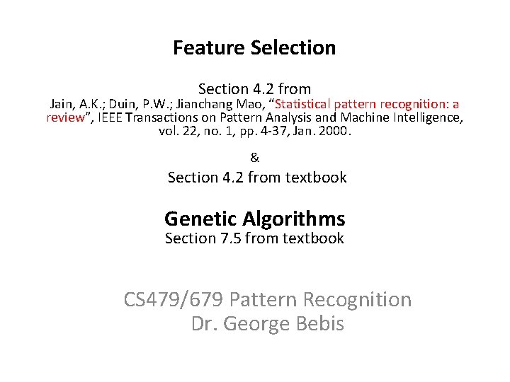 Feature Selection Section 4. 2 from Jain, A. K. ; Duin, P. W. ; Feature Selection Section 4. 2 from Jain, A. K. ; Duin, P. W. ;