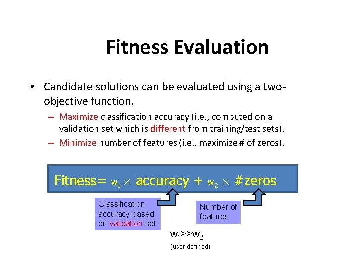 Fitness Evaluation • Candidate solutions can be evaluated using a twoobjective function. – Maximize Fitness Evaluation • Candidate solutions can be evaluated using a twoobjective function. – Maximize